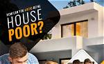 How Can I Stop Being House Poor?